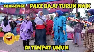 TANTANGAN PAKE BAJU TURUN NAIK DI KERAMAIAN | CHIKAKU FAMILY