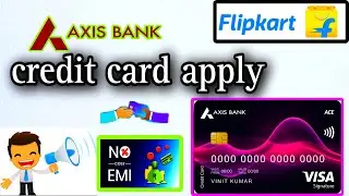Flipkart Axis Bank Creditcard Kaise Banaye || How To Apply Flipkart Axis Bank Credit Card 2024