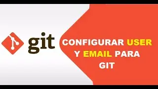 Configuración básica de Git - Usuario y correo electrónico
