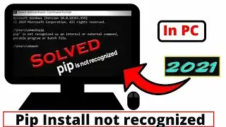 Solve pip is not recognized problem || Pip install problem || Solve pip installation problem 2021