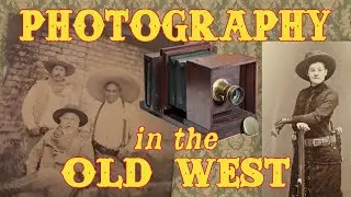 Photography in the Old West