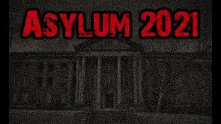 Asylum 2021 Walkthrough