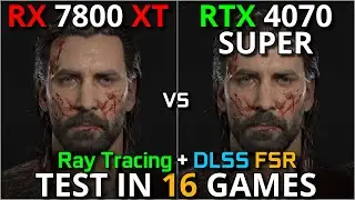RX 7800 XT vs RTX 4070 SUPER | Test in 16 Games | 1080p - 1440p - 4K | Ray Tracing + DLSS & FSR