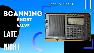 # 10 Scanning Short Wave on the Tecsun Pl 990 Late at Night