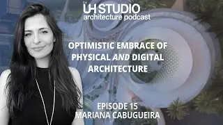 15 Mariana Cabugueira: Optimistic embrace of physical and digital architecture