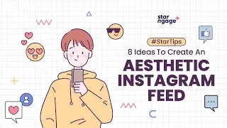 8 IDEAS TO CREATE AN AESTHETIC INSTAGRAM FEED | StarNgage