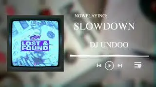 DJ Undoo - Slowdown