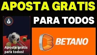 APOSTA GRÁTIS PARA TODOS NA BETANO PASSO A PASSO