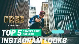 TOP 5 INSTAGRAM LOOKS PRESETS FREE DOWNLOAD
