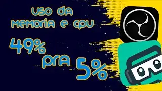 Como DIMINUIR o uso da MEMORIA/CPU do STREAMLABS E OBS