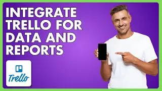 How And Why To Sync Trello With Google Sheets | Integrate Trello For Data And Reports | Full Guide