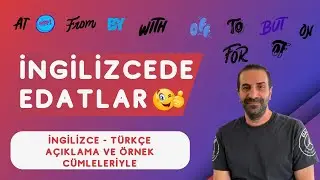 İNGİLİZCEDE EDATLAR (PREPOSITIONS): IN, ON, AT, TO, BY, WITH, OF... 😍