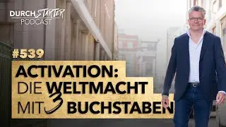 Durchstarter Podcast #539 - Activation! Die Weltmacht mit 3 Buchstaben