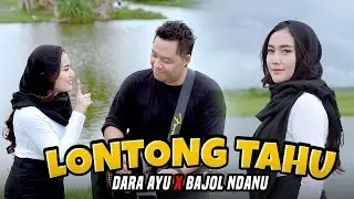 LONTONG TAHU LONTONG SATE - Dara Ayu X Bajol Ndanu (Official Music Video)