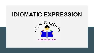 IDIOMATIC EXPRESSION (Part 2)