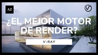 ¿EL MEJOR MOTOR DE RENDER? - V-RAY