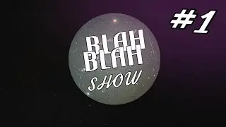 Blah-Blah Show #1 - Июнь