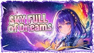 Nightcore - Sky Full of Dreams (Lyrics)