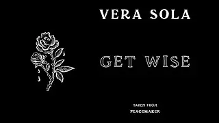 Vera Sola - Get Wise (Official Audio)