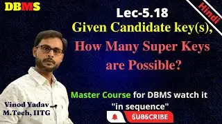 L5.18 | How Many Super Keys | Super keys | Super key in dbms | Given candidate key