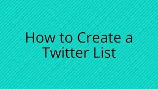How to Create a Twitter List