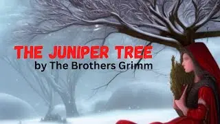 The Juniper Tree by Brothers Grimm - Dark Fairy Tale of Murder and Canibalism - Bedtime Horror Story