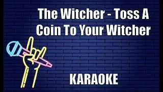 The Witcher - Toss A Coin To Your Witcher (Karaoke)