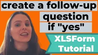 Create a Follow-up Question in XLSForm to Take a Photo if They Answer 