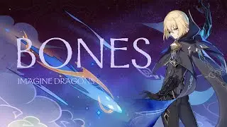 BONES [GENSHIN IMPACT AMV/GMV]