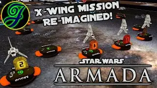 SW: Armada - X-Wing Mission Re-imagined
