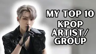 My Top 10 KPOP Artists
