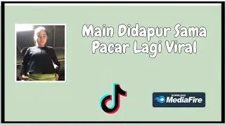 Main Didapur Sama Pacar Lagi Viral