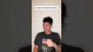 Living In Arizona Be Like.. 😂