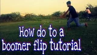 Boomer flip for begginers tutorial .kreative boy.