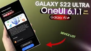 Samsung Galaxy S22 Ultra - One Ui 6.1.1 Update! Bad News!