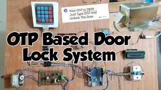 ও-টি-পি বেজড ডোর লক সিস্টেম |OTP Based Door Lock System || Engineer's Butty Lab ||