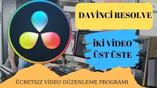 Davinci Resolve-19-İki Videoyu Üst Üste Gösterme
