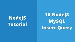 10. NodeJS - MySql. How to insert record in table using NodeJS.