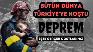Yüzyılın Felaketi | Bütün Dünya Tek Yürek Oldu | Kahramanmaraş Depremi