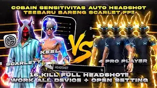COBAIN SENSITIVITAS AUTO HEADSHOT TERBARU‼️KEEL & SCARLET FF VS 4 PRO PLAYER 16 KILL FULL HEADSHOT 😱