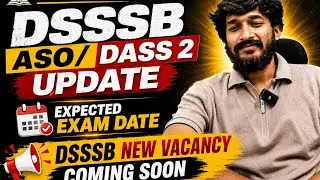 DSSSB ASO/DASS 2- GRADE 2 Exam Date UPDATE|DSSSB NEW VACANCY SOON| @vinaykaksha 