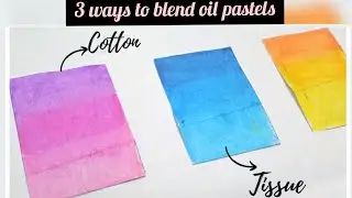 How to blend oil pastels for beginners || 3 techniques ||