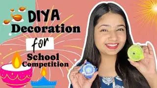 Diya decoration for school competition😱@itspriyanjalisingh