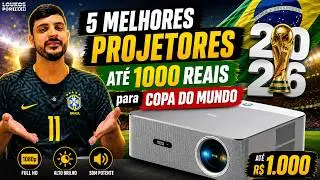 5 BEST PROJECTORS UNDER 1000 REAIS for the 2026 WORLD CUP