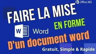 Comment faire la MISE en FORME d'un document sur MICROSOFT WORD