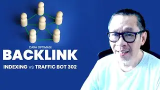 Cara Optimasi Backlink | Melalui Indexing atau Organic Bot 302