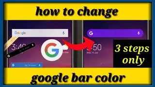 HOW TO CHANGE GOOGLE BAR COLOR ON ANDROID 2020 | Customize search bar