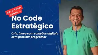No Code Estratégico - Crie e Inove com Ferramentas No Code