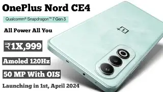 OnePlus Nord CE 4 5G - Official Launch Date India | OnePlus Nord CE 4 5G Price & Specification |