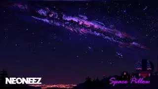 NEONEEZ - Space Pillow [synthwave | retrowave | chillwave]